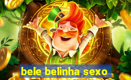 bele belinha sexo